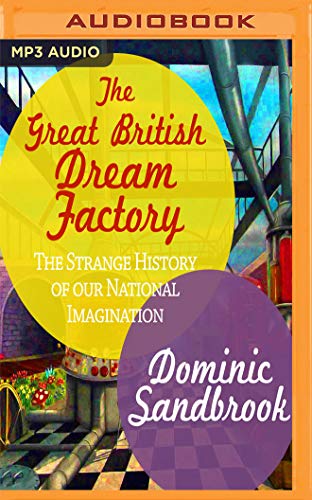 Beispielbild fr The Great British Dream Factory: The Strange History of Our National Imagination zum Verkauf von Revaluation Books