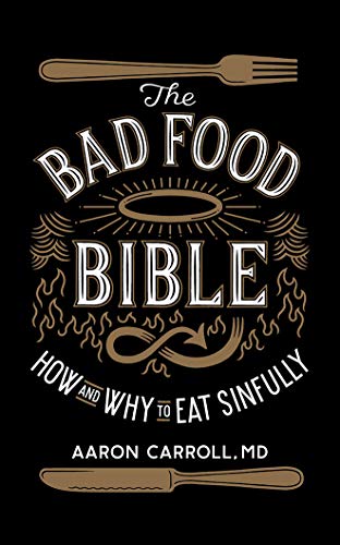 Imagen de archivo de The Bad Food Bible: How and Why to Eat Sinfully a la venta por Buchpark