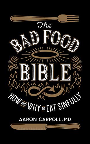 Stock image for The Bad Food Bible: How and Why to Eat Sinfully for sale by Buchpark