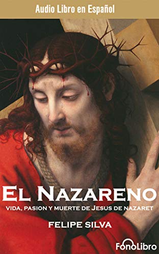 Beispielbild fr El Nazareno / Jesus of Nazareth: Vida, Passion Y Muerte De Jesus De Nazaret zum Verkauf von Revaluation Books