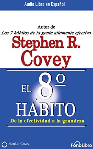 Beispielbild fr El octavo hbito / The 8th Habit: De la efectividad a la grandeza / From Effectiveness to Greatness zum Verkauf von Revaluation Books