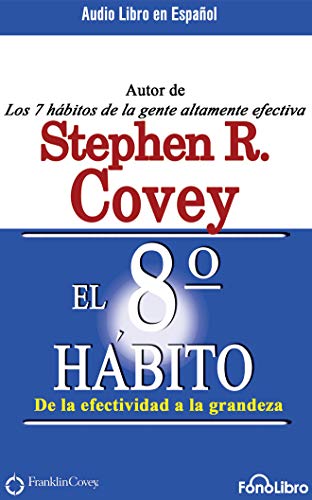 Imagen de archivo de El octavo hbito / The 8th Habit: De la efectividad a la grandeza / From Effectiveness to Greatness a la venta por Revaluation Books