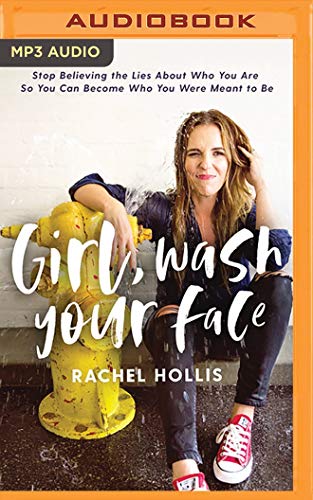 Beispielbild fr Girl, Wash Your Face: Stop Believing the Lies About Who You Are So You Can Become Who You Were Meant to Be zum Verkauf von Revaluation Books