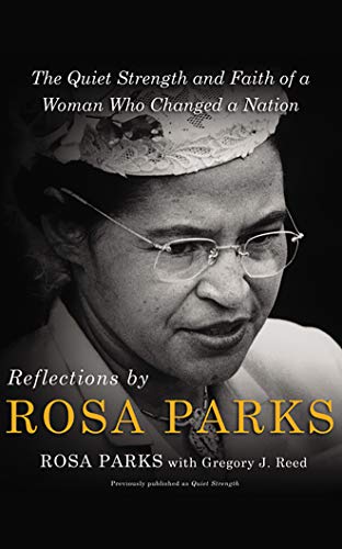 Stock image for Reflections by Rosa Parks: The Quiet Strength and Faith of a Woman Who Changed a Nation for sale by SecondSale