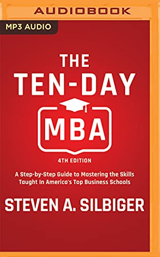 Imagen de archivo de The Ten-day MBA: A Step-by-step Guide to Mastering the Skills Taught in America's Top Business Schools a la venta por Revaluation Books