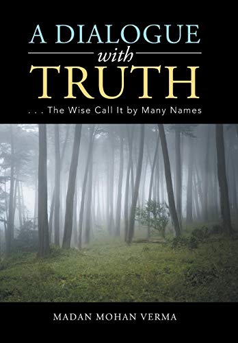 Stock image for A Dialogue with Truth: . . . The Wise Call It by Many Names for sale by Lucky's Textbooks