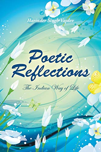 Imagen de archivo de Poetic Reflections: The Indian Way of Life a la venta por Lucky's Textbooks