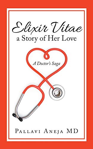 Beispielbild fr Elixir Vitae a Story of Her Love: A Doctor`s Saga zum Verkauf von Buchpark
