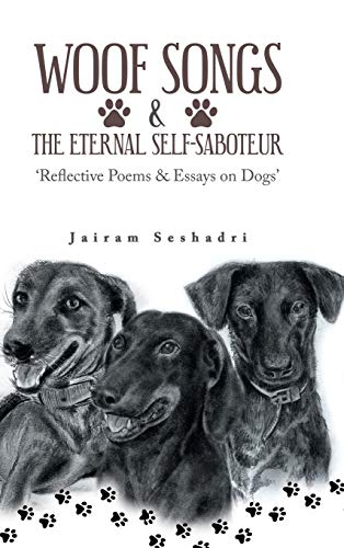 Beispielbild fr Woof Songs and the Eternal Self-Saboteur: 'Reflective Poems & Essays on Dogs' zum Verkauf von Books From California