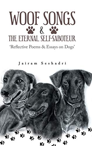 Imagen de archivo de Woof Songs and the Eternal Self-Saboteur: 'Reflective Poems & Essays on Dogs' a la venta por Books From California
