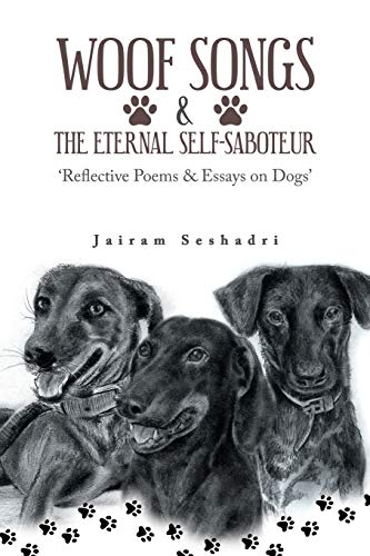 Beispielbild fr Woof Songs and the Eternal Self-Saboteur: 'Reflective Poems & Essays on Dogs' zum Verkauf von Lucky's Textbooks