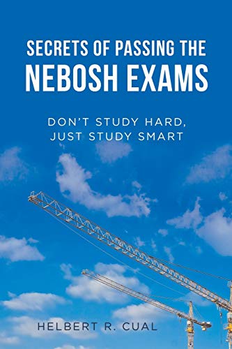 Beispielbild fr Secrets of Passing the NEBOSH Exams: Don?t Study Hard, Just Study Smart zum Verkauf von GF Books, Inc.