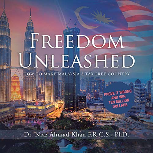 Stock image for Freedom Unleashed: How to Make Malaysia a Tax Free Country for sale by Ria Christie Collections