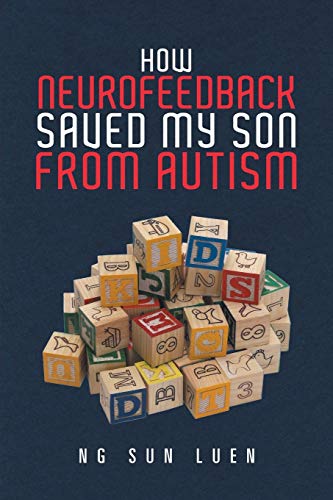 Stock image for How Neurofeedback Saved My Son from Autism for sale by ThriftBooks-Atlanta