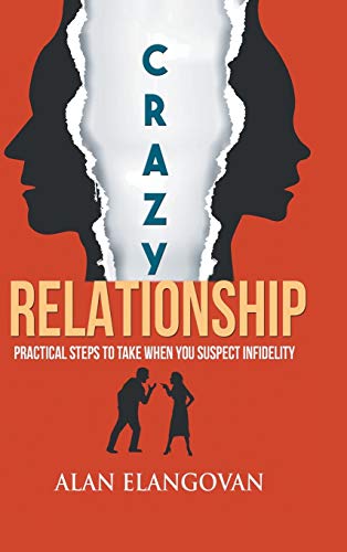 Stock image for Crazy Relationships: Practical Steps to Take When You Suspect Infidelity for sale by Lucky's Textbooks