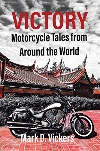 Stock image for Victory?Motorcycle Tales from Around the World for sale by GF Books, Inc.