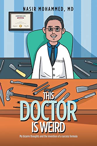 Beispielbild fr This Doctor Is Weird: My Bizarre Thoughts and the Invention of a Success Formula zum Verkauf von Lucky's Textbooks