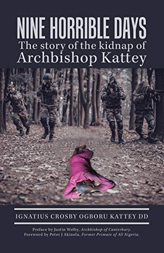 Stock image for NINE HORRIBLE DAYS The story of the kidnap of Archbishop Kattey for sale by Books From California