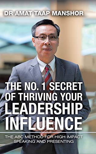 Imagen de archivo de The No. 1 Secret of Thriving Your Leadership Influence: The Abc Method for High Impact Speaking and Presenting a la venta por Lucky's Textbooks