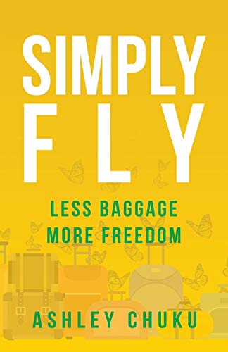 9781543763195: Simply Fly: Less Baggage, More Freedom