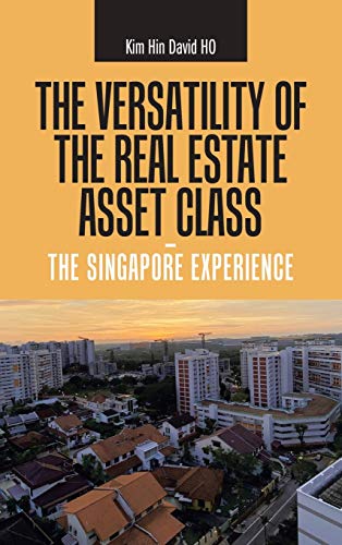 Beispielbild fr The Versatility of the Real Estate Asset Class - the Singapore Experience zum Verkauf von Lucky's Textbooks
