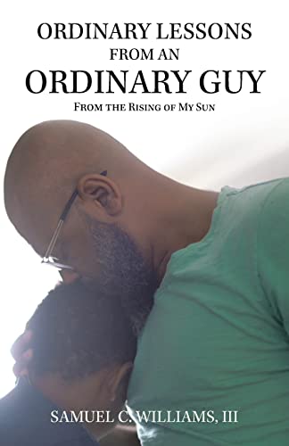 Imagen de archivo de Ordinary Lessons from an Ordinary Guy: From the Rising of My Sun a la venta por Lucky's Textbooks