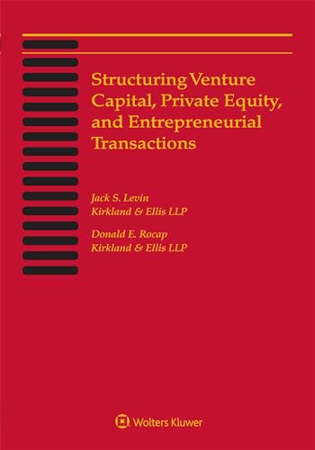 Beispielbild fr Structuring Venture Capital, Private Equity and Entrepreneurial Transactions: 2018 Edition [Paperback] Levin, Jack S and Rocap, Donald E zum Verkauf von Particular Things