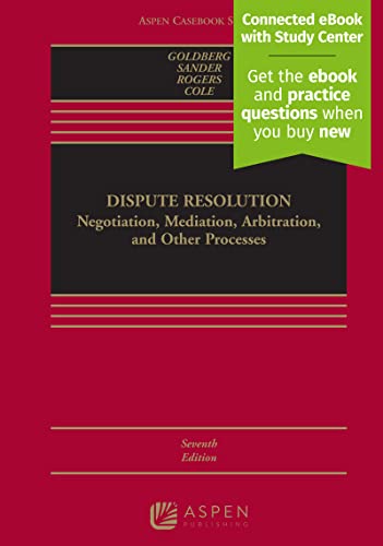 Stock image for Dispute Resolution: Negotiation, Mediation, Arbitration, and Other Processes [Connected eBook] (Aspen Casebook) for sale by HPB-Red