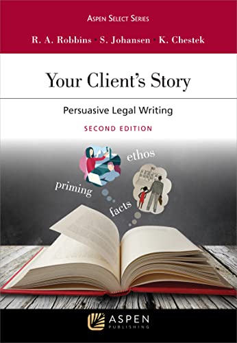 Stock image for Your Client's Story: Persuasive Legal Writing (Aspen Select Series) for sale by BooksRun