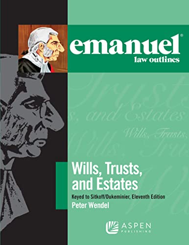 9781543807585: Wills, Trusts, and Estates: Keyed to Sitkoff/Dukeminier (Emanuel Law Outlines)