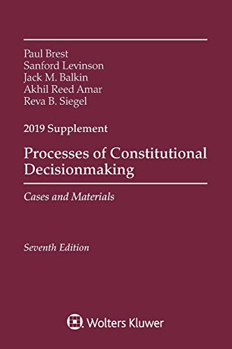 Stock image for Processes of Constitutional Decisionmaking: Cases and Materials, Seventh Edition, 2019 Supplement for sale by ThriftBooks-Dallas