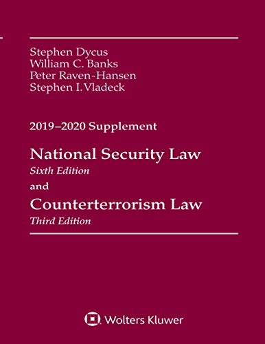 Stock image for National Security Law, Sixth Edition and Counterterrorism Law, Third Edition: 2019-2020 Supplement (Supplements) for sale by Blue Vase Books