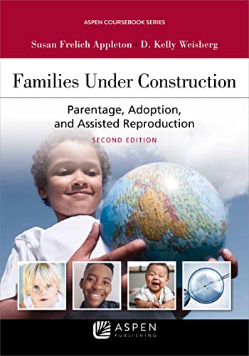 Stock image for Families Under Construction: Parentage, Adoption, and Assisted Reproduction (Aspen Casebook Series) for sale by GF Books, Inc.