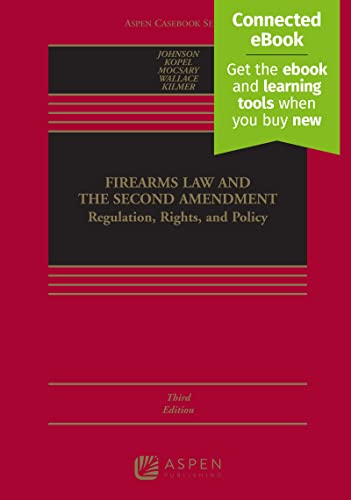 Beispielbild fr Firearms Law and the Second Amendment: Regulation, Rights, and Policy [Connected Ebook] (Aspen Casebook) zum Verkauf von BooksRun