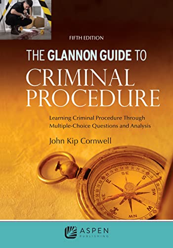 Beispielbild fr Glannon Guide to Criminal Procedure: Learning Criminal Procedure Through Multiple Choice Questions and Analysis (Glannon Guides Series) zum Verkauf von BooksRun
