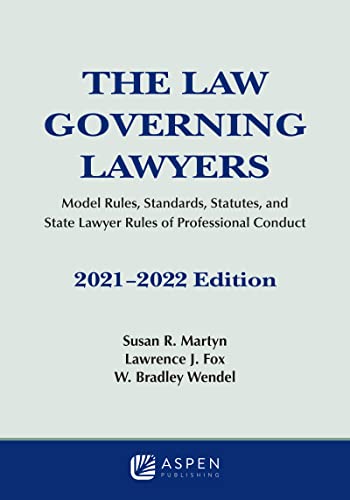 Imagen de archivo de The Law Governing Lawyers: Model Rules, Standards, Statutes, and State Lawyer Rules of Professional Conduct, 2021-2022 Edition (Supplements) a la venta por BooksRun