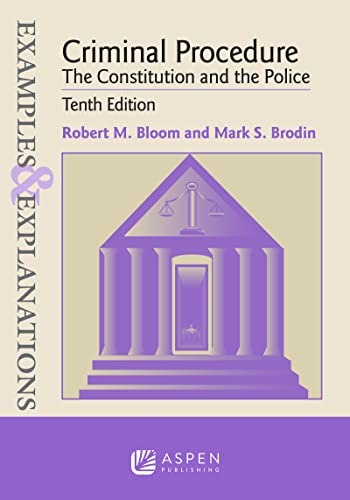 Imagen de archivo de Examples & Explanations for Criminal Procedure: The Constitution and the Police a la venta por BooksRun