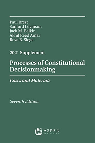 Stock image for Processes of Constitutional Decisionmaking: Cases and Materials, Seventh Edition, 2021 Supplement (Supplements) for sale by SecondSale