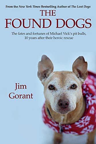 Beispielbild fr The Found Dogs: The fates and fortunes of Michael Vick's pit bulls, 10 years after their heroic rescue zum Verkauf von Revaluation Books