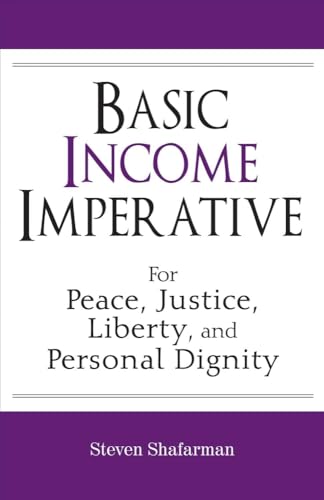 Stock image for Basic Income Imperative : For Peace, Justice, Liberty, and Personal Dignity for sale by Better World Books