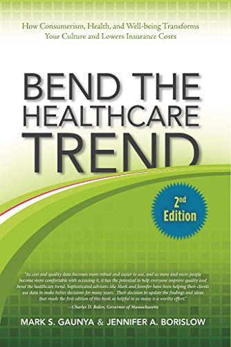 Stock image for Bend the Healthcare Trend: How Consumer-Driven Health and Wellness Plans Lower Insurance Costs (2nd Edition) for sale by SecondSale