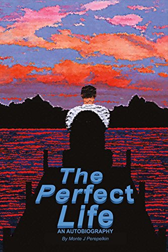 Imagen de archivo de The Perfect Life: An Autobiography a la venta por Books From California