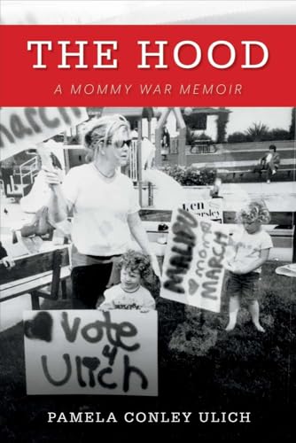 Imagen de archivo de The Hood: A Mommy War Memoir (1) a la venta por Books From California