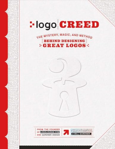 9781543909586: Logo Creed: The Mystery, Magic, and Method Behind Designing Great Logos