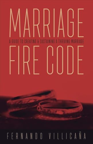 Imagen de archivo de Marriage Fire Code: A Guide to Creating and Sustaining a Thriving Marriage (1) a la venta por GF Books, Inc.