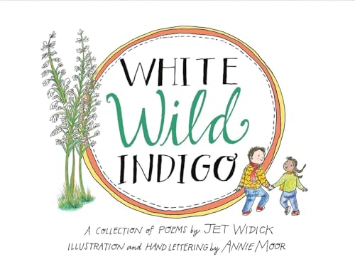 Stock image for White Wild Indigo: An Illustrated Collection of Poems for Children Volume 1 for sale by ThriftBooks-Atlanta