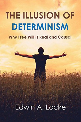Stock image for The Illusion of Determinism: Why Free Will Is Real and Causal Volume 1 for sale by ThriftBooks-Dallas
