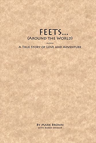 Imagen de archivo de FEETS.Around the World: A True Story of Love and Adventure a la venta por Bookmonger.Ltd