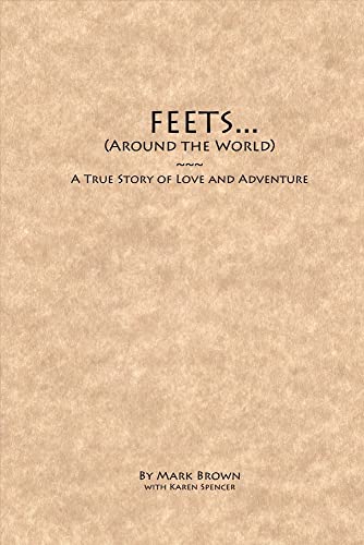 Stock image for FEETS.Around the World: A True Story of Love and Adventure for sale by Bookmonger.Ltd