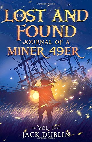 Stock image for The Lost and Found Journal of a Miner 49er: Vol. 1 for sale by SecondSale
